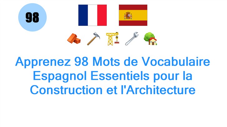 Apprenez 98 Mots de Vocabulaire Espagnol Essentiels pour la Construction et lArchitecture
